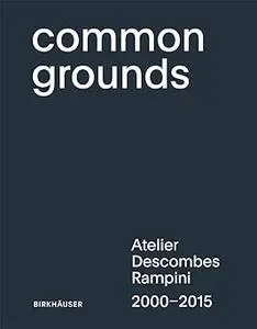 Common Grounds: Atelier Descombes Rampini 2000-2015