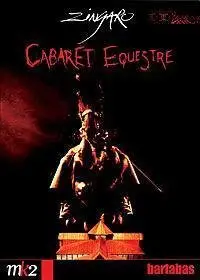 Bartabas Zingaro - Cabaret Equestre (2004)