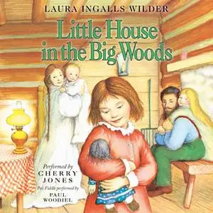 «Little House in the Big Woods» by Laura Ingalls Wilder