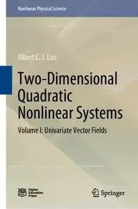 Two-Dimensional Quadratic Nonlinear Systems Volume I: Univariate Vector Fields
