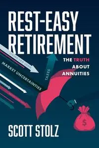 Rest-Easy Retirement: The Truth about Annuities