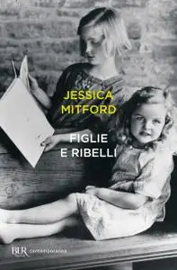 Jessica Mitford - Figlie e ribelli