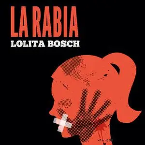 «La rabia» by Lolita Bosch Sans