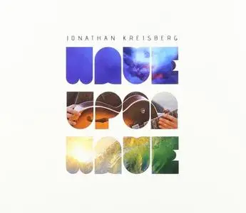 Jonathan Kreisberg - Wave Upon Wave (2014) {New For Now Music}