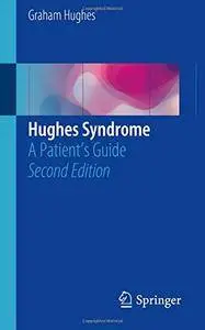 Hughes Syndrome: A Patient's Guide, Second Edition