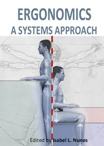 "Ergonomics - A Systems Approach" ed. by Isabel L. Nunes