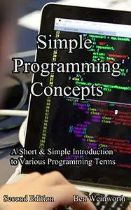 Programming Concepts: An Updated Short & Simple Introduction to Various Programming Terms
