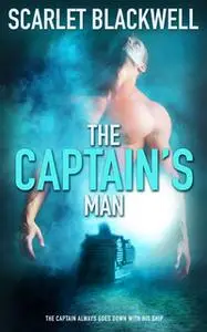 «The Captain's Man» by Scarlet Blackwell