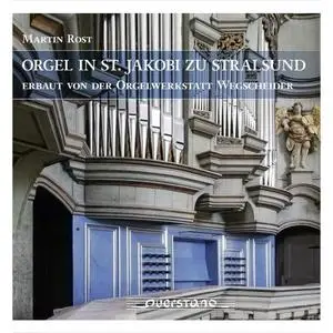 Martin Rost - Orgel in St. Jakobi zu Stralsund (2020) [Official Digital Download 24/96]