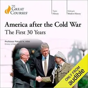 America After the Cold War: The First Thirty Years [TTC Audio] (Repost)