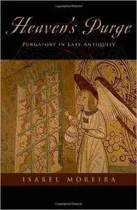 Heaven's Purge: Purgatory in Late Antiquity (Repost)