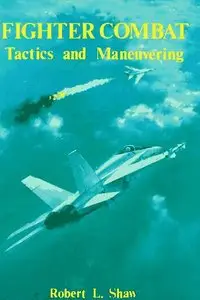 Fighter Combat: Tactics and Maneuvering (Repost)