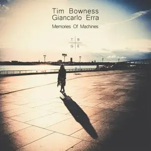 Tim Bowness & Giancarlo Erra - Memories of Machines (2011/2022)