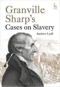 Granville Sharp's Cases on Slavery