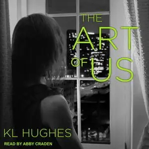 «The Art of Us» by KL Hughes