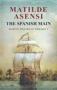 «The Spanish Main» by Matilde Asensi