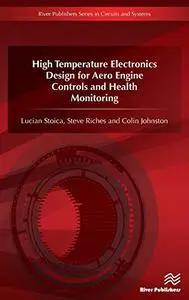 High Temperature Electronics Design for Aero Engine Controls and Health Monitoring (Repost)