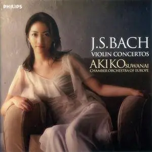 Akiko Suwanai, Chamber Orchestra of Europe - J.S. Bach: Violin Concertos (2006)