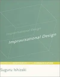 Improvisational Design: Continuous, Responsive Digital Communication