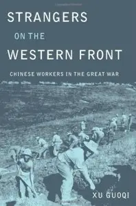 Strangers on the Western Front: Chinese Workers in the Great War (repost)