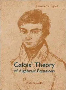 Galois' Theory Of Algebraic Equations (Repost)