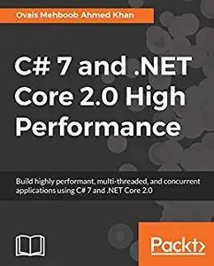 C# 7 and .NET Core 2.0 High Performance