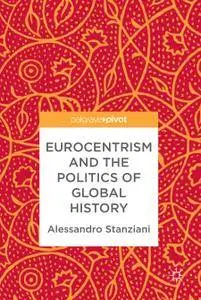 Eurocentrism and the Politics of Global History (Repost)