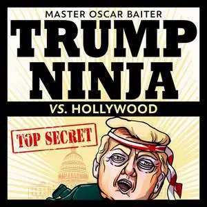 «Trump Ninja vs. Hollywood» by Trump Ninja