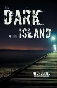 «Dark of the Island, The» by Philip Gerard