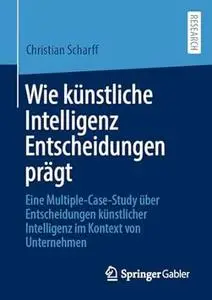 Wie künstliche Intelligenz Entscheidungen prägt