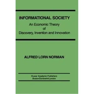 nformational Society: An economic theory of discovery, invention and innovation [Repost]