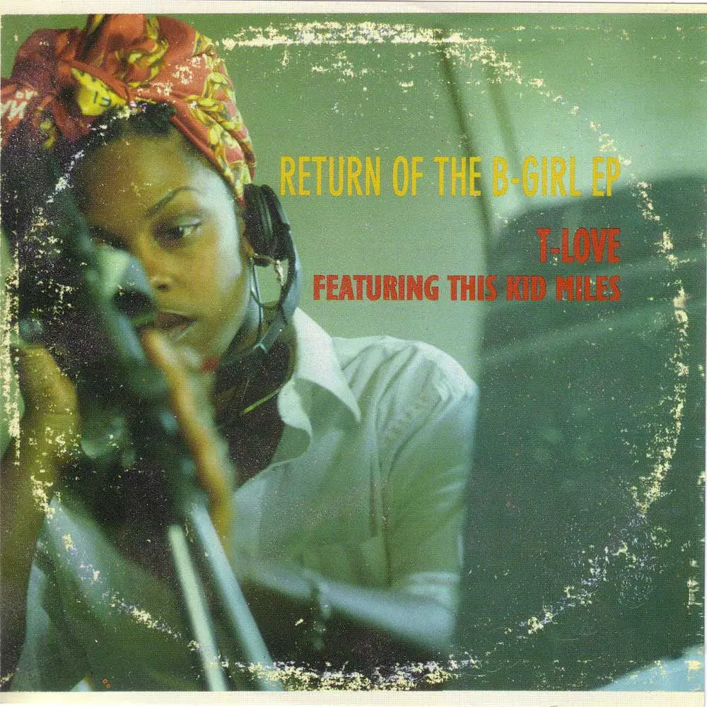 T-Love featuring This Kid Named Miles - Return Of The B-Girl EP (EP) (1998)