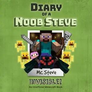 «Invisible (An Unofficial Minecraft Diary Book)» by MC Steve