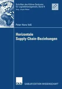 Horizontale Supply-Chain-Beziehungen: Potentiale der Zusammenarbeit zwischen Zulieferern in Supply Chains