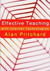 Effective Teaching with Internet Technologies: Pedagogy and Practice (repost)