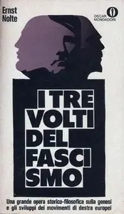 Ernst Nolte - I tre volti del fascismo