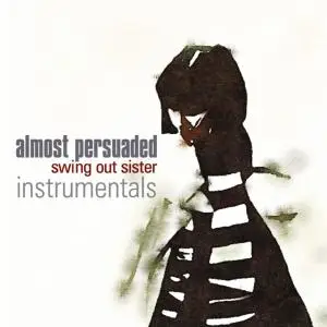 Swing Out Sister - Almost Persuaded (Instrumentals) (2018)