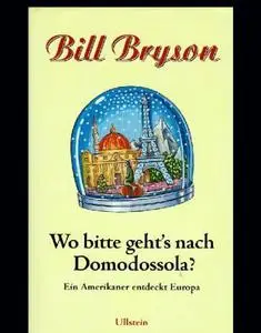 Wo, bitte, geht’s nach Domodossola? : Ein Amerikaner entdeckt Europa