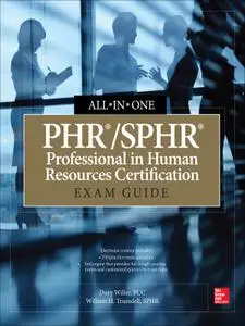 PHR/SPHR Professional in Human Resources Certification All-in-One Exam Guide (All-in-One)