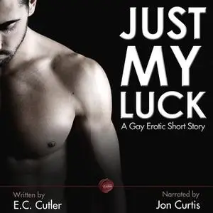 «Just My Luck» by E.C. Cutler