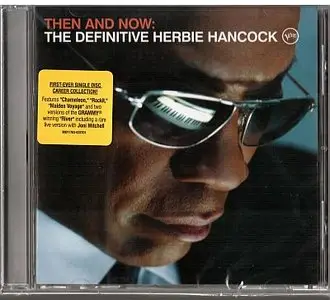 Herbie Hancock - "Then And Now: The Definitive Herbie Hancock"