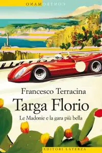 Francesco Terracina - Targa Florio. Le Madonie e la gara più bella