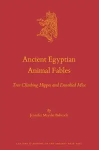 Ancient Egyptian Animal Fables: Tree Climbing Hippos and Ennobled Mice