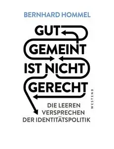 Bernhard Hommel - Gut gemeint ist nicht gerecht