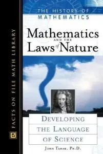 Mathematics and the Laws of Nature: Developing the Language of Science (Repost)