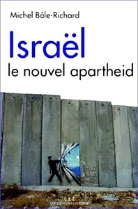Michel Bôle-Richard, "Israël : Le nouvel apartheid"
