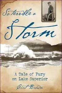 So Terrible a Storm: A Tale of Fury on Lake Superior