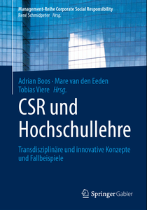 CSR und Hochschullehre: Transdisziplinäre und innovative Konzepte und Fallbeispiele