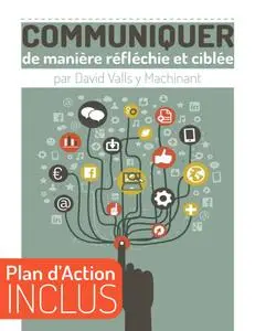 David Valls y Machinant, "Communiquer de manière réfléchie et ciblée: 1 heure pour apprendre à mieux communiquer"