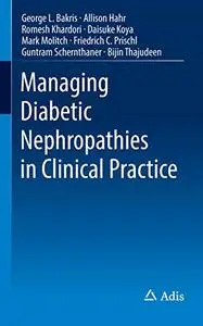 Managing Diabetic Nephropathies in Clinical Practice (Repost)